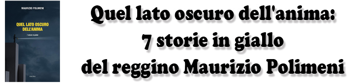 M. Polimeni - Quel lato oscuro dell'anima: 7 storie in giallo