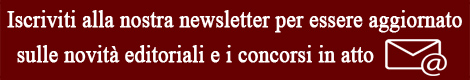 Novità: Iscriviti on line alla nostra newsletter, per essere aggiornato sulle novità editoriali